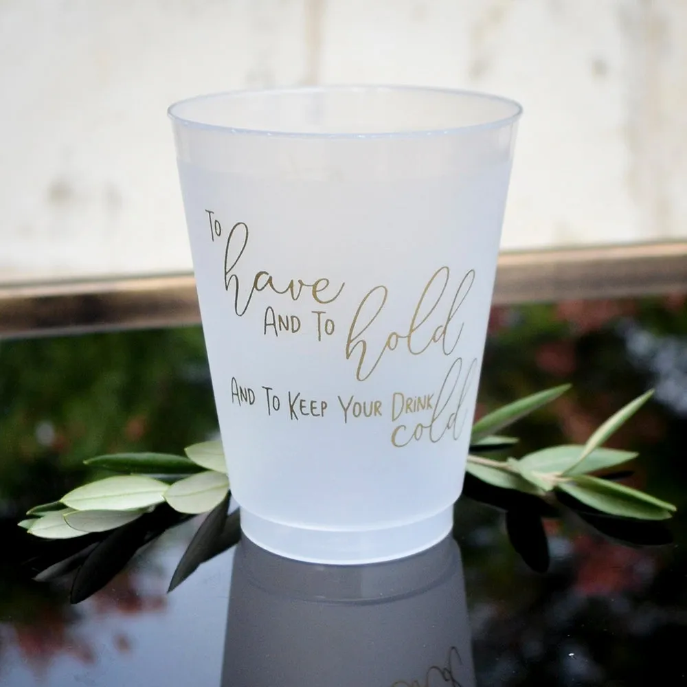 "To Have and to Hold" Frost Flex Cups
